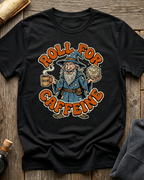 Roll for Caffeine T-Shirt