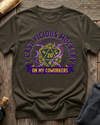 I Cast Vicious Mockery On My Coworkers T-Shirt