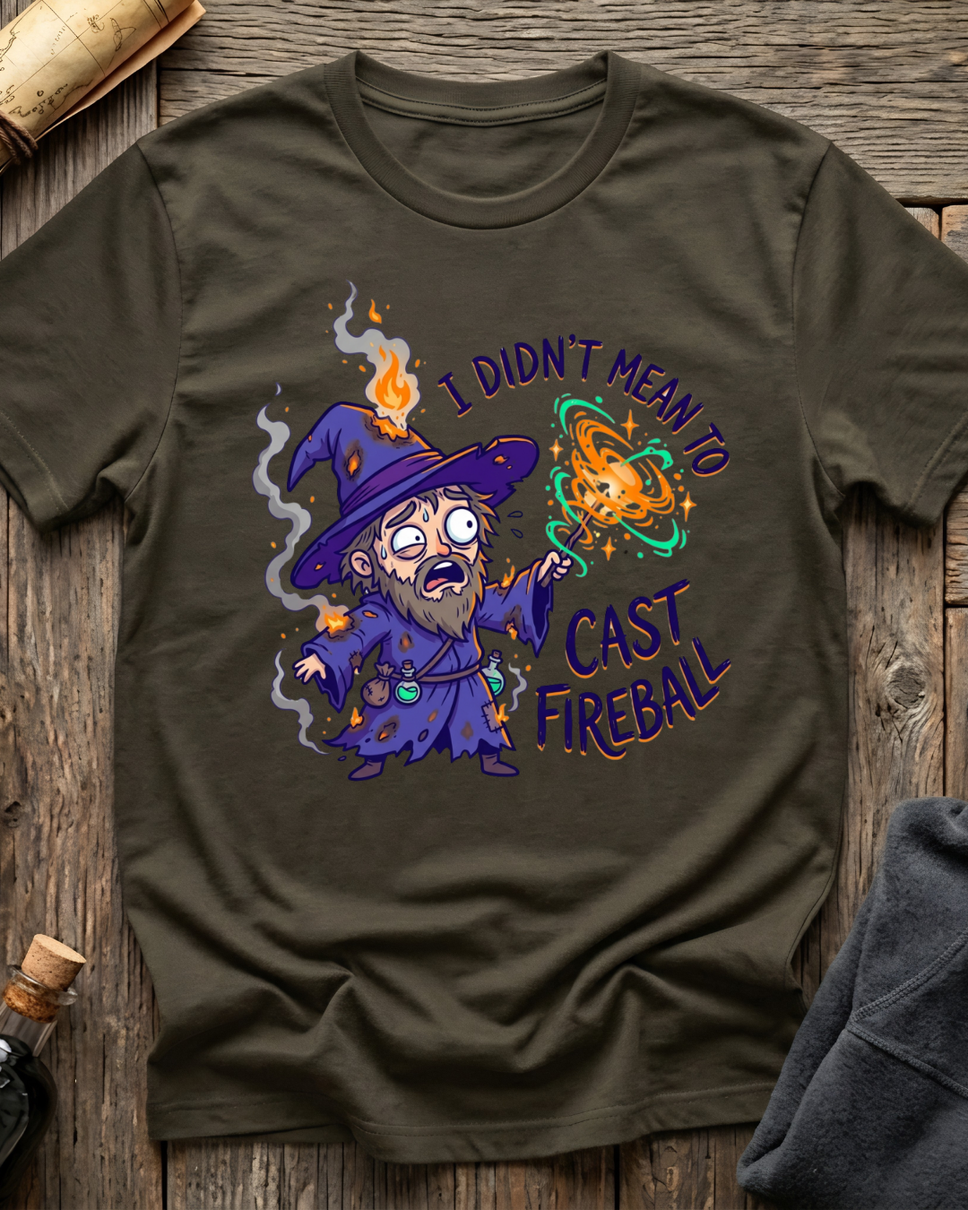 I Didn't Mean To Cast Fireball T-Shirt