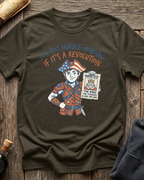 It's Not Murder-Hoboing If It's A Revolution T-Shirt