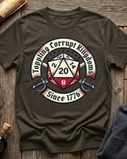 Toppling Corrupt Kingdoms Since 1776 T-Shirt
