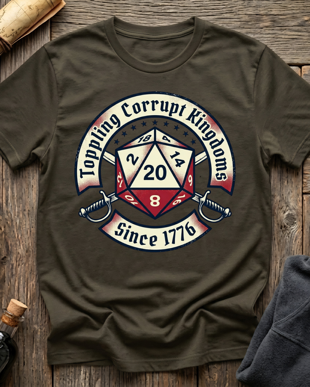 Toppling Corrupt Kingdoms Since 1776 T-Shirt