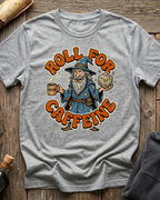 Roll for Caffeine T-Shirt