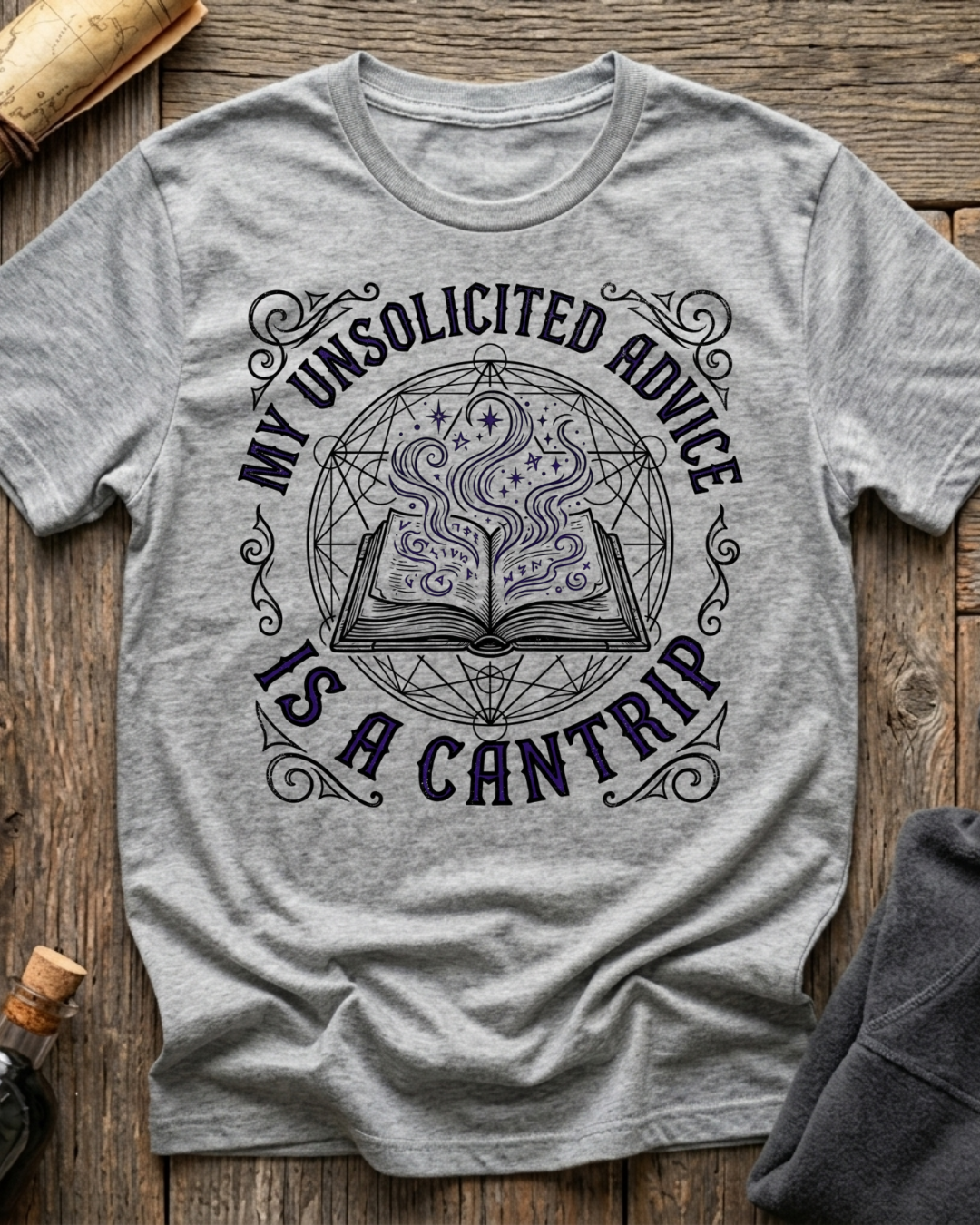 My Unsolicited Advice Is A Cantrip T-Shirt