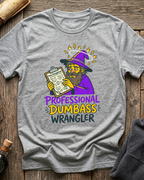 Professional Dumbass Wrangler T-Shirt
