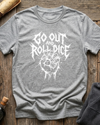 Go Out And Roll Dice V.2 T-Shirt