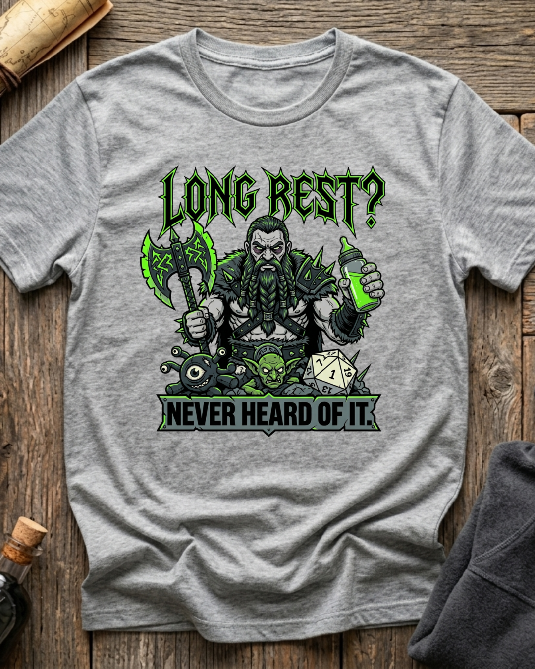 Long Rest? Never Heard Of It T-Shirt