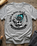 No Gods, No Masters, No Corrupt Monarchs T-Shirt