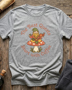 The Best Quests Start With Coffee T-Shirt