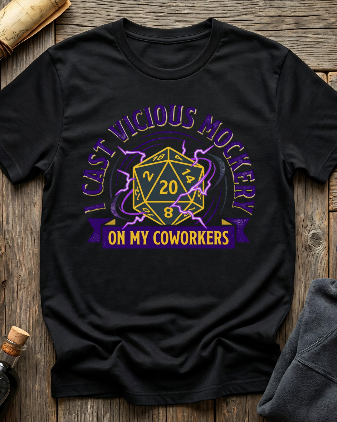 I Cast Vicious Mockery On My Coworkers T-Shirt