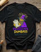 Professional Dumbass Wrangler T-Shirt