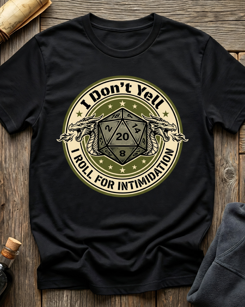 I Don’t Yell, I Roll For Intimidation T-Shirt