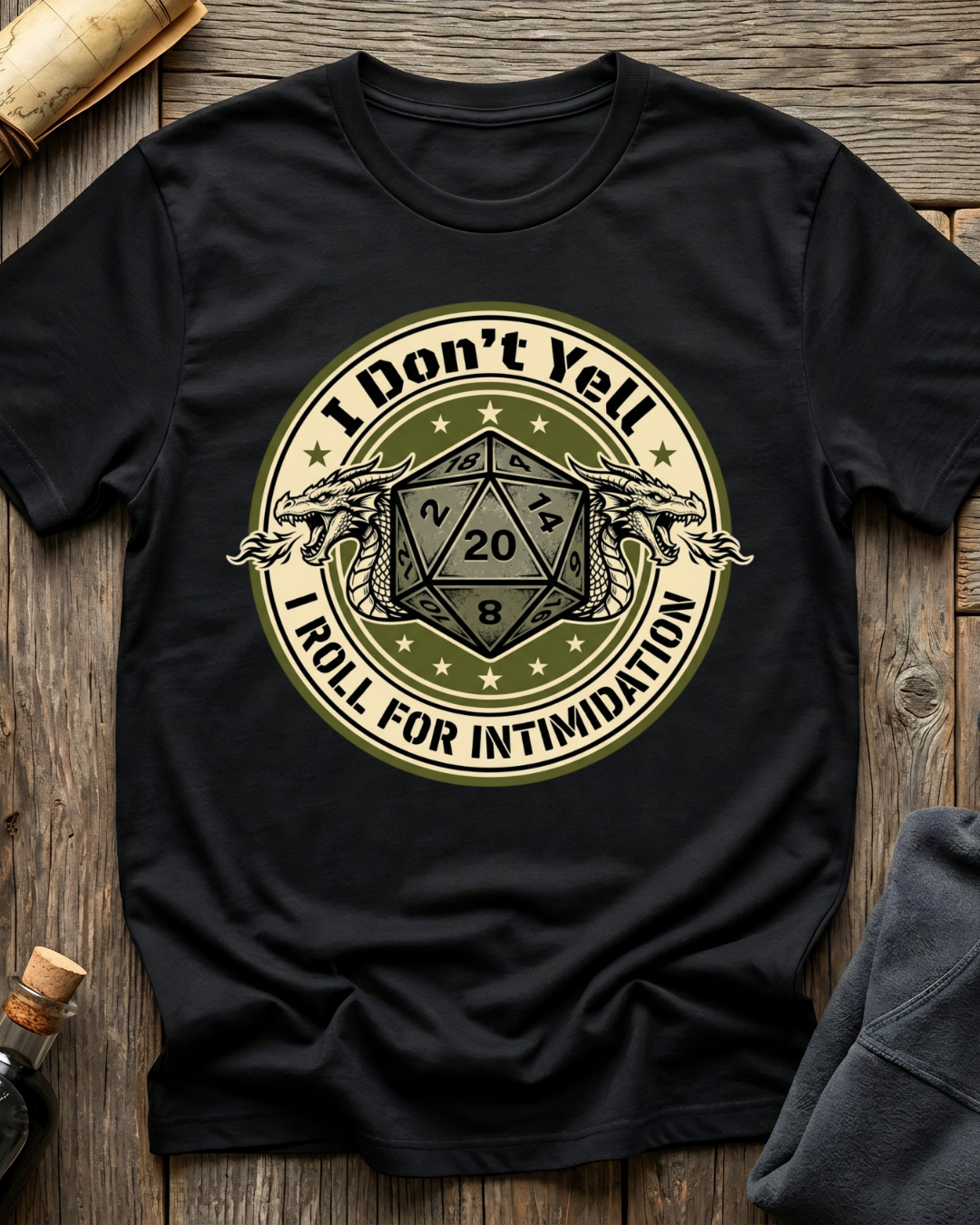 I Don’t Yell, I Roll For Intimidation T-Shirt