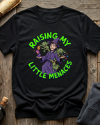 Raising My Little Menaces T-Shirt