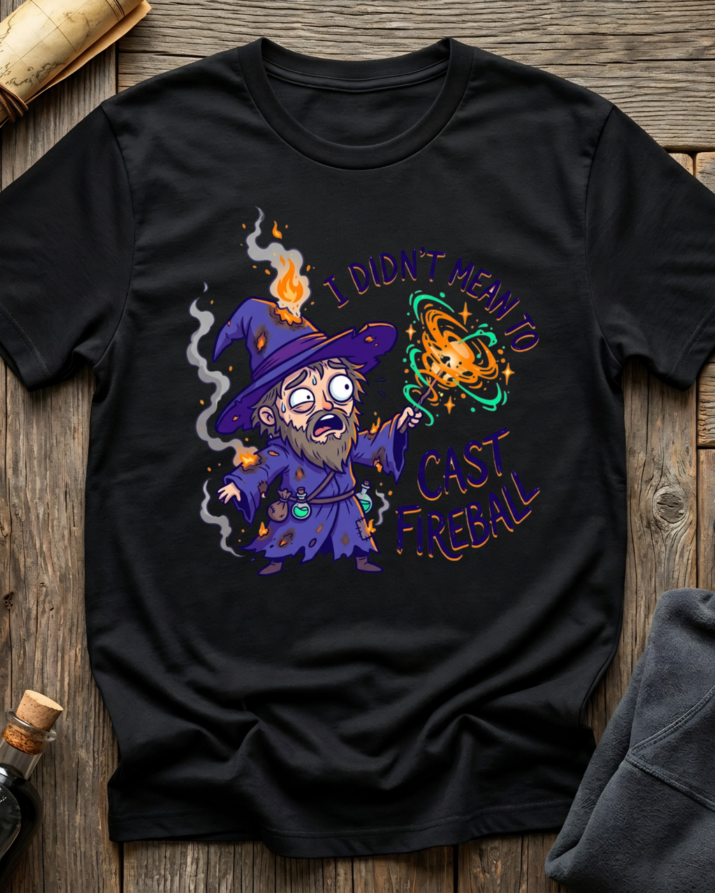 I Didn't Mean To Cast Fireball T-Shirt