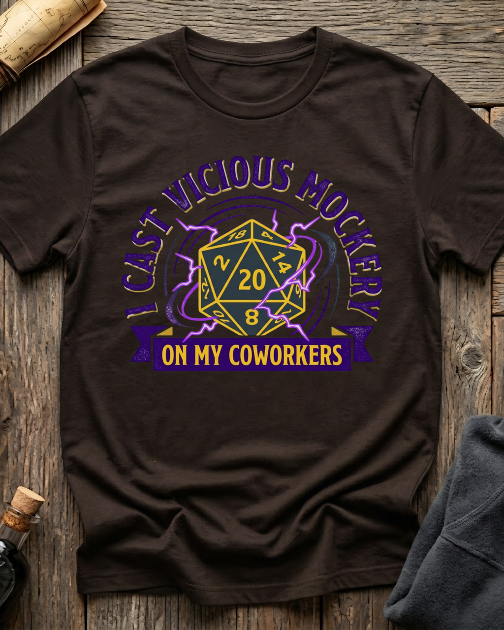 I Cast Vicious Mockery On My Coworkers T-Shirt