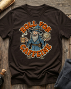 Roll for Caffeine T-Shirt