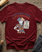 It's Not Murder-Hoboing If It's A Revolution T-Shirt