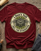 I Don’t Yell, I Roll For Intimidation T-Shirt