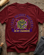 I Cast Vicious Mockery On My Coworkers T-Shirt