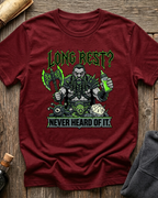 Long Rest? Never Heard Of It T-Shirt