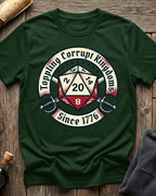 Toppling Corrupt Kingdoms Since 1776 T-Shirt