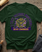 I Cast Vicious Mockery On My Coworkers T-Shirt