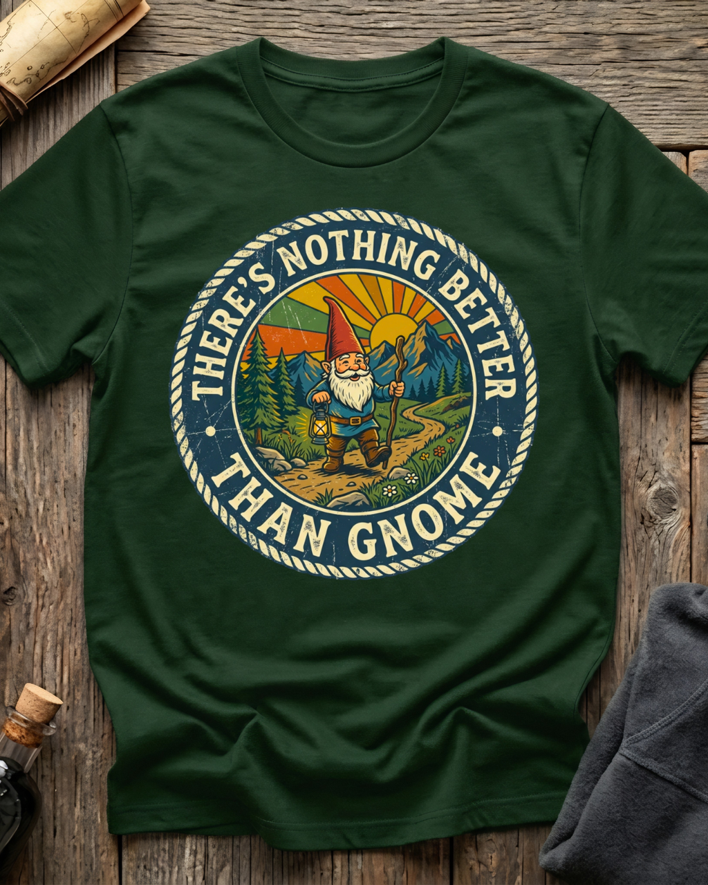 There's Nothing Better Than Gnome T-Shirt