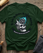 No Gods, No Masters, No Corrupt Monarchs T-Shirt