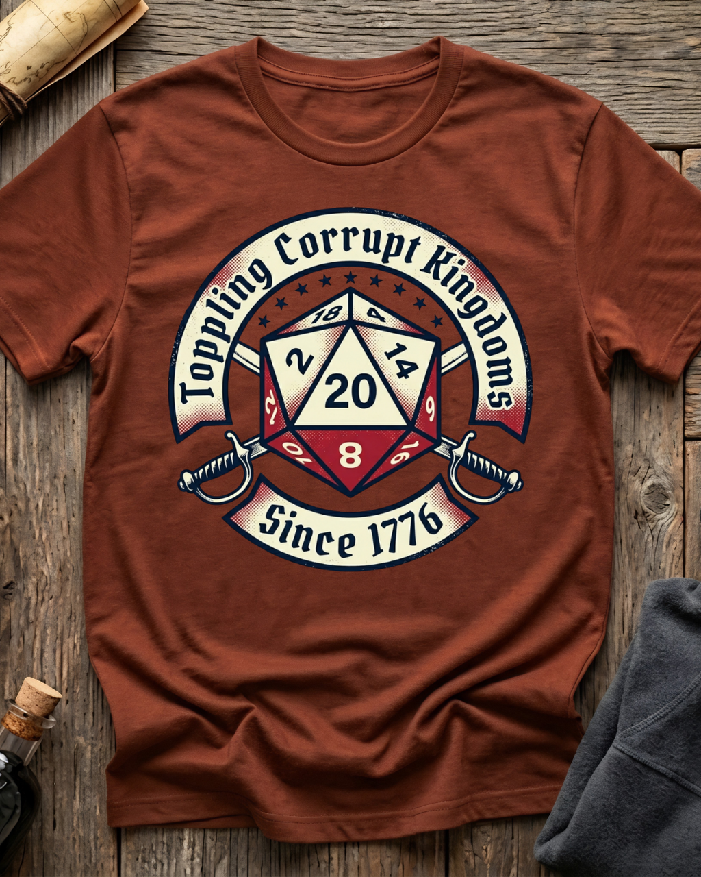 Toppling Corrupt Kingdoms Since 1776 T-Shirt