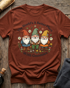 The World's A Better Place With Gnomies T-Shirt