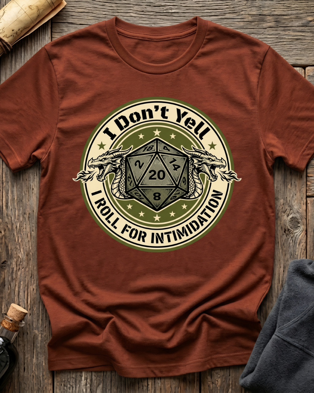 I Don’t Yell, I Roll For Intimidation T-Shirt
