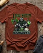 Long Rest? Never Heard Of It T-Shirt