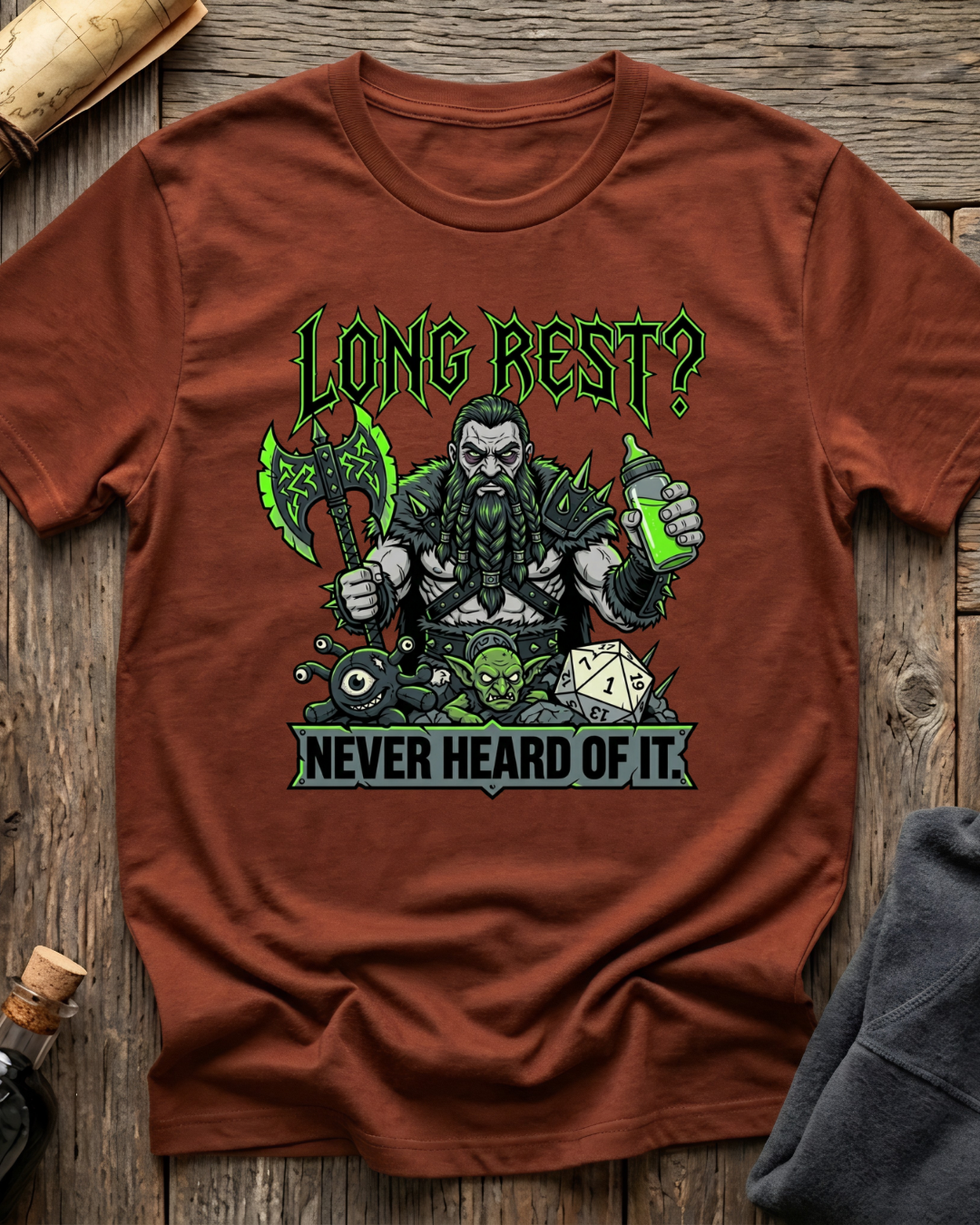Long Rest? Never Heard Of It T-Shirt