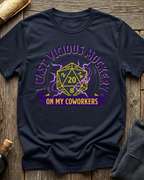I Cast Vicious Mockery On My Coworkers T-Shirt