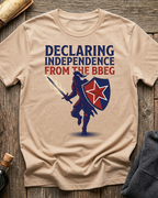 Declare Independence From The BBEG T-Shirt
