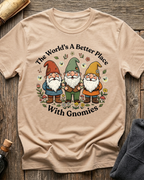 The World's A Better Place With Gnomies T-Shirt