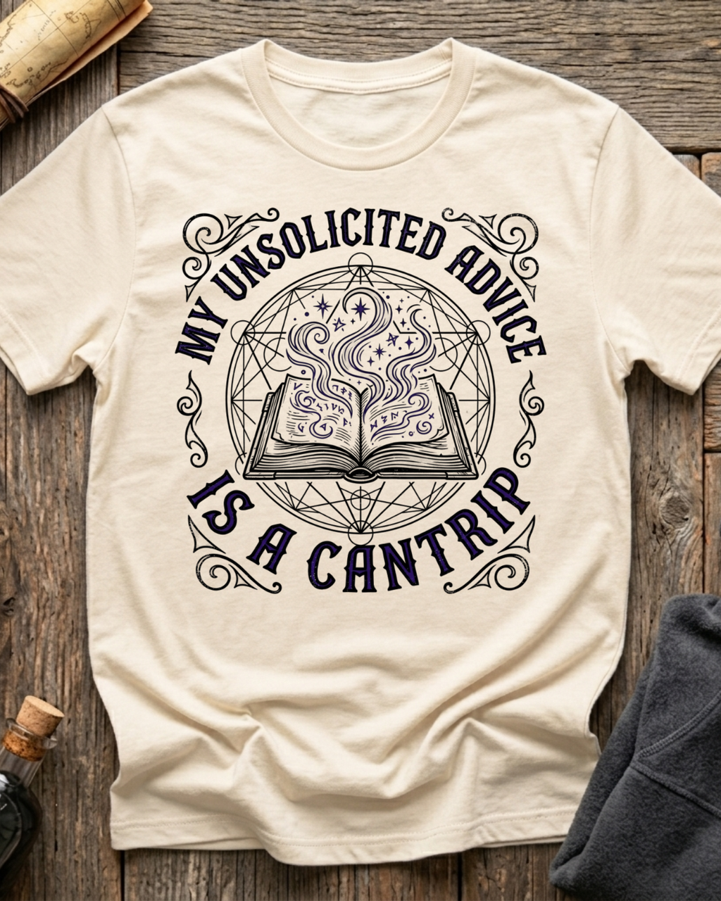 My Unsolicited Advice Is A Cantrip T-Shirt