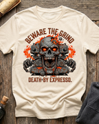 Beware The Grind T-Shirt