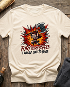 Fury Is My Coffee T-Shirt