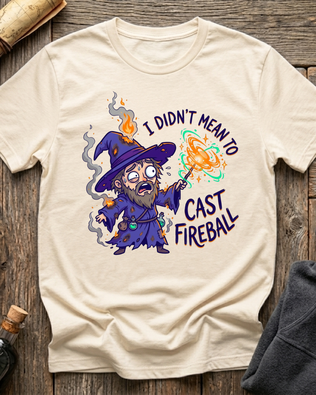 I Didn't Mean To Cast Fireball T-Shirt