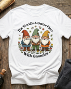 The World's A Better Place With Gnomies T-Shirt