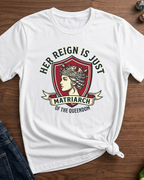 Her Reign Is Just T-Shirt