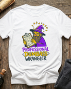 Professional Dumbass Wrangler T-Shirt