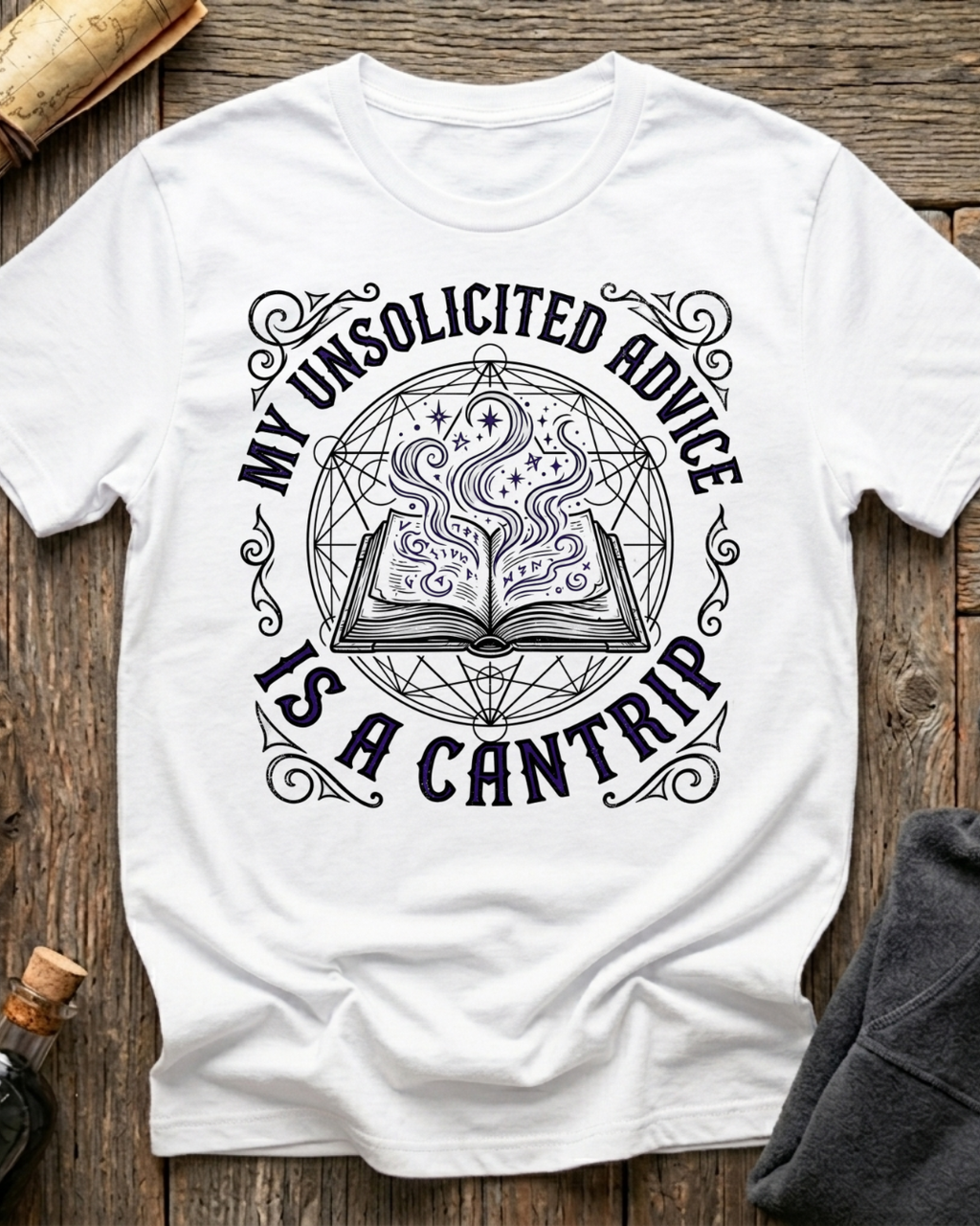 My Unsolicited Advice Is A Cantrip T-Shirt