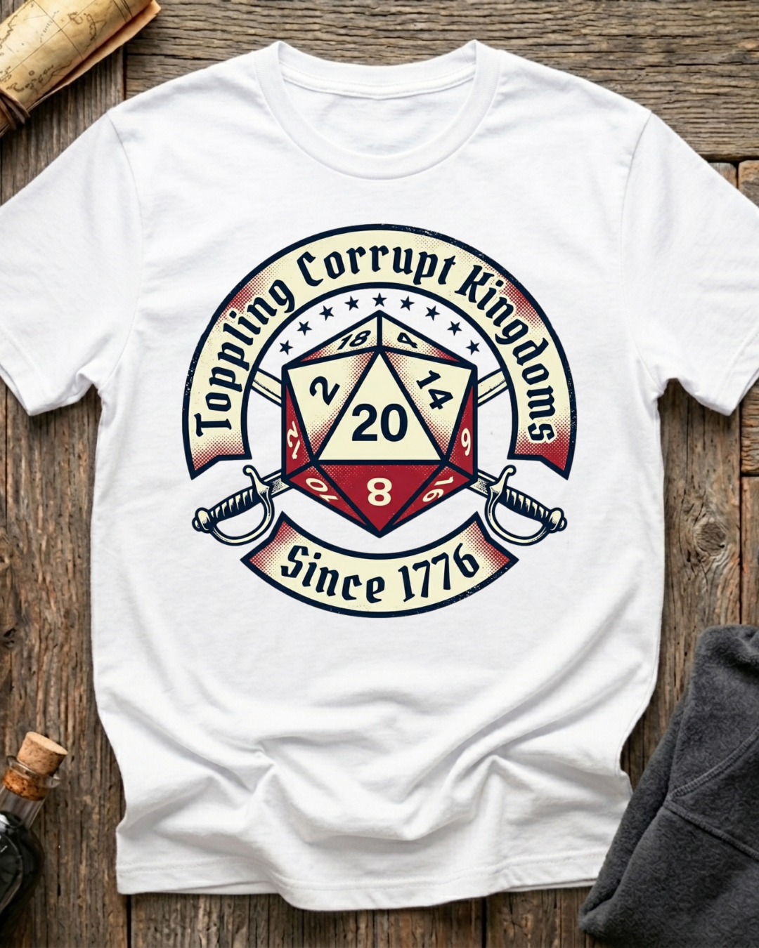 Toppling Corrupt Kingdoms Since 1776 T-Shirt